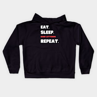 Eat Sleep Hand Lettering Repeat Kids Hoodie